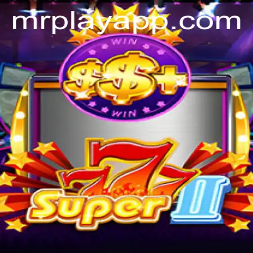 Discover Super777II: A Thrilling Adventure Awaits